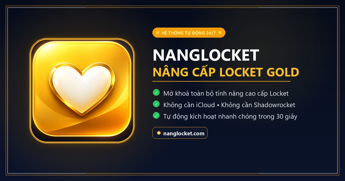 Nâng Cấp Locket Gold & Gói Gold 30s - NangLocket